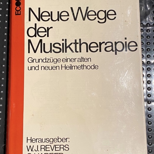 1652  NEUE WEGE DER MUSIKTHERAPIE GRUNDZÜGE EINER ALTEN UND NEUEN HEILMETHODE