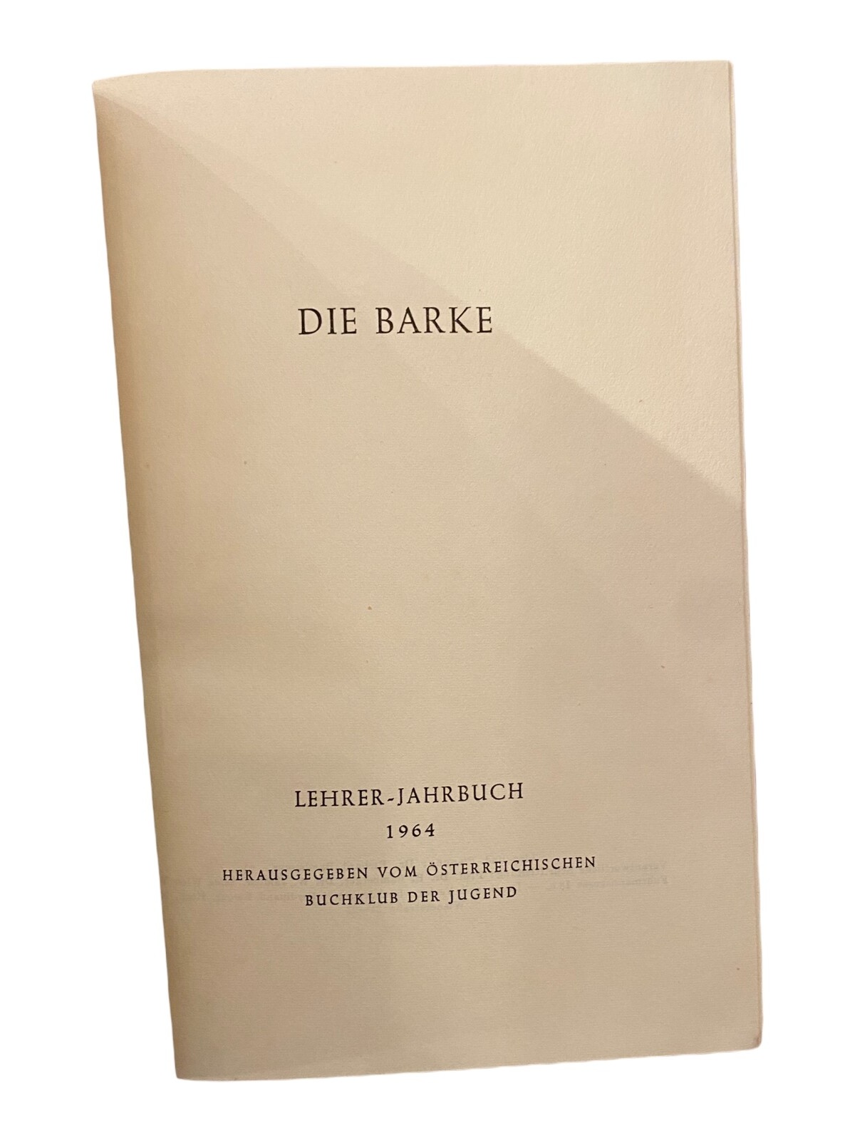 1788 Richard Bamberger (Hg.) DIE BARKE Lehrer-Jahrbuch 1964 HC
