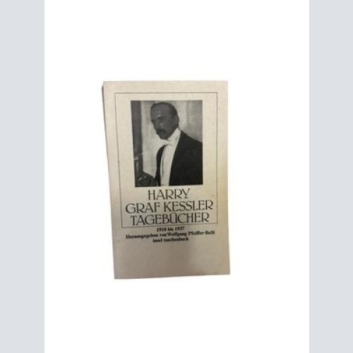 Tagebücher Harry Graf Kessler. Hrsg. von Wolfgang Pfeiffer-Belli harry-kessler-w