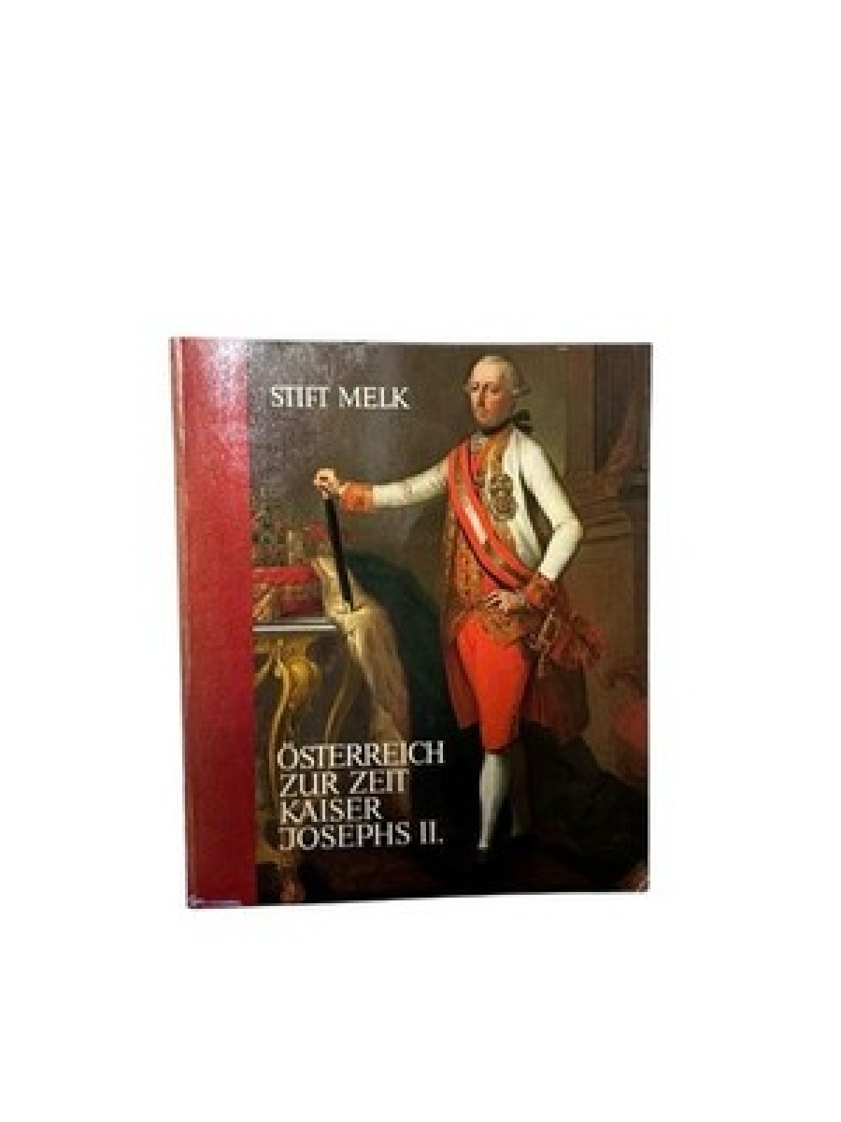 [Ausstellungskatalog] Österreich zur Zeit Kaiser Josephs II. Mitregent Kaiserin