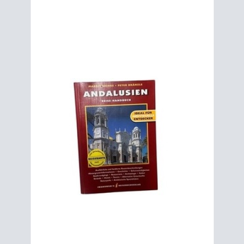 Andalusien: Reisehandbuch Reise-Handbuch ; ausführliche und fundierte Routenbesc
