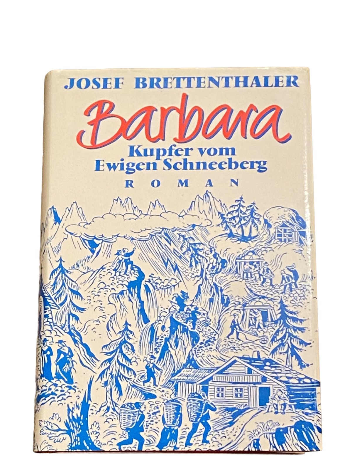 4148 Josef Brettenthaler BARBARA: KUPFER VOM EWIGEN SCHNEEBERG HC