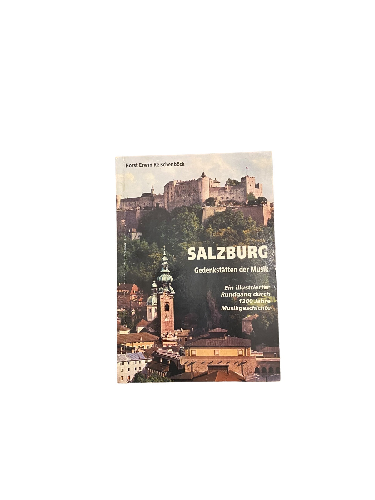 4214 SALZBURG: GEDENKSTÄTTEN DER MUSIK AUF DEN SPUREN MOZARTS UND ANDERER...