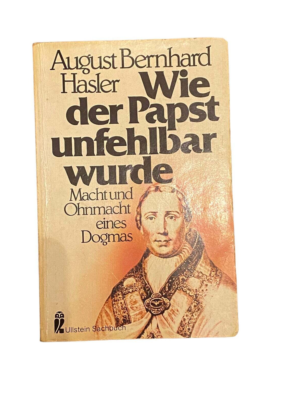 4898 Hasler WIE DER PAPST UNFEHLBAR WURDE: MACHT UND OHNMACHT EINES DOGMAS