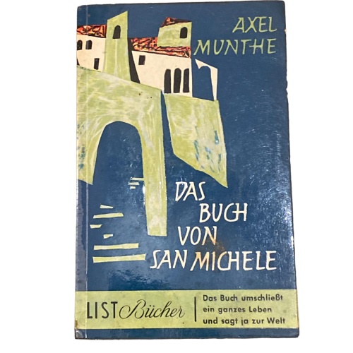 4680 Munthe DAS BUCH VON SAN MICHELE: DAS BUCH UMSCHLIESST EIN GANZES LEBEN...