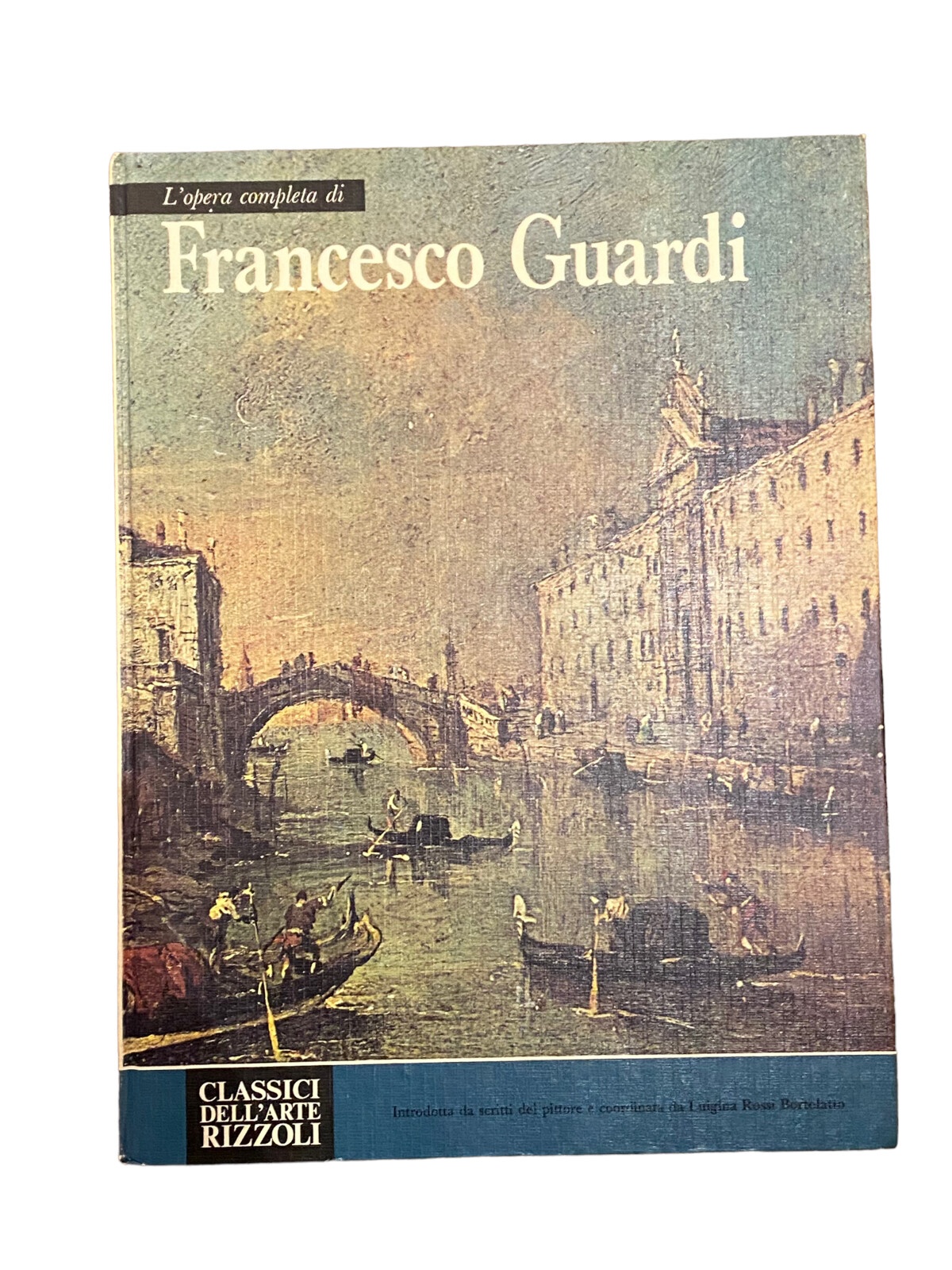 4906 ROSSI BORTOLATTO (introd.) L'OPERA COMPLETA DI FRANCESCO GUARDI