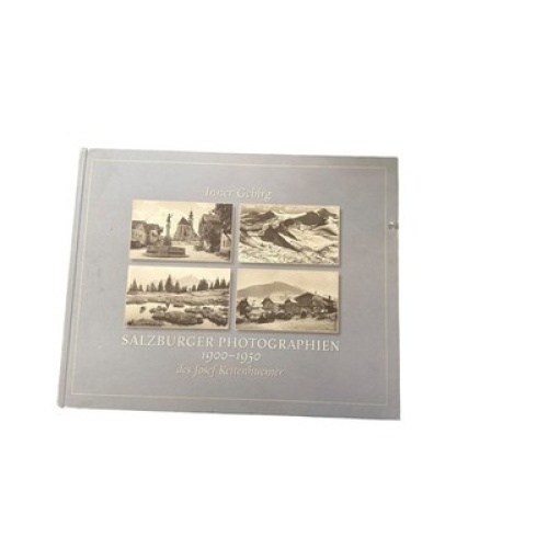 7101 Josef Kettenhuemer SALZBURGER PHOTOGRAPHIEN 1900-1950: INNER GEBIRG +Abb