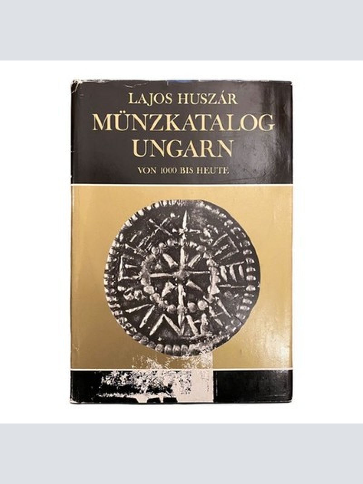 142 Lajos Huszar MÜNZKATALOG UNGARN.. VON 1000 BIS HEUTE HC +Abb
