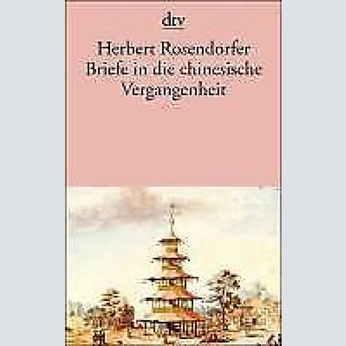 1048 Herbert Rosendorfer BRIEFE IN DIE CHINESISCHE VERGANGENHEIT Roman