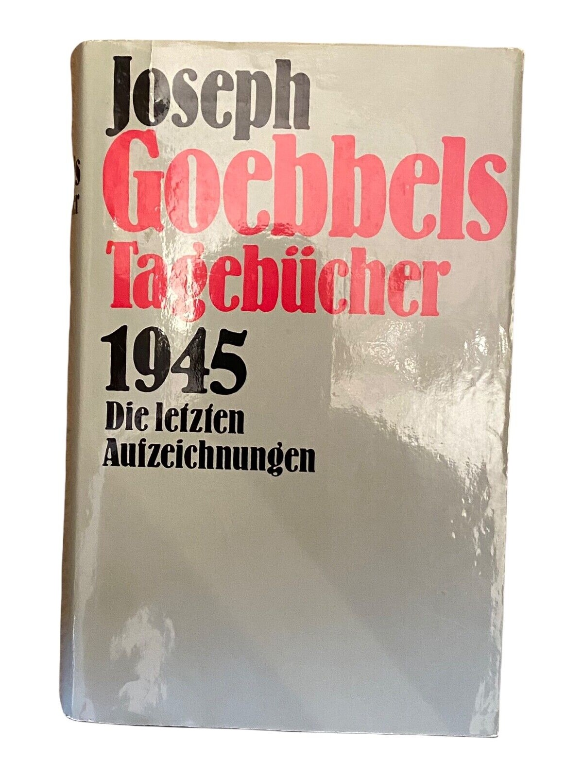 491 Rolf Hochhuth Joseph Goebbels JOSEPH GOEBBELS TAGEBÜCHER 1945 .