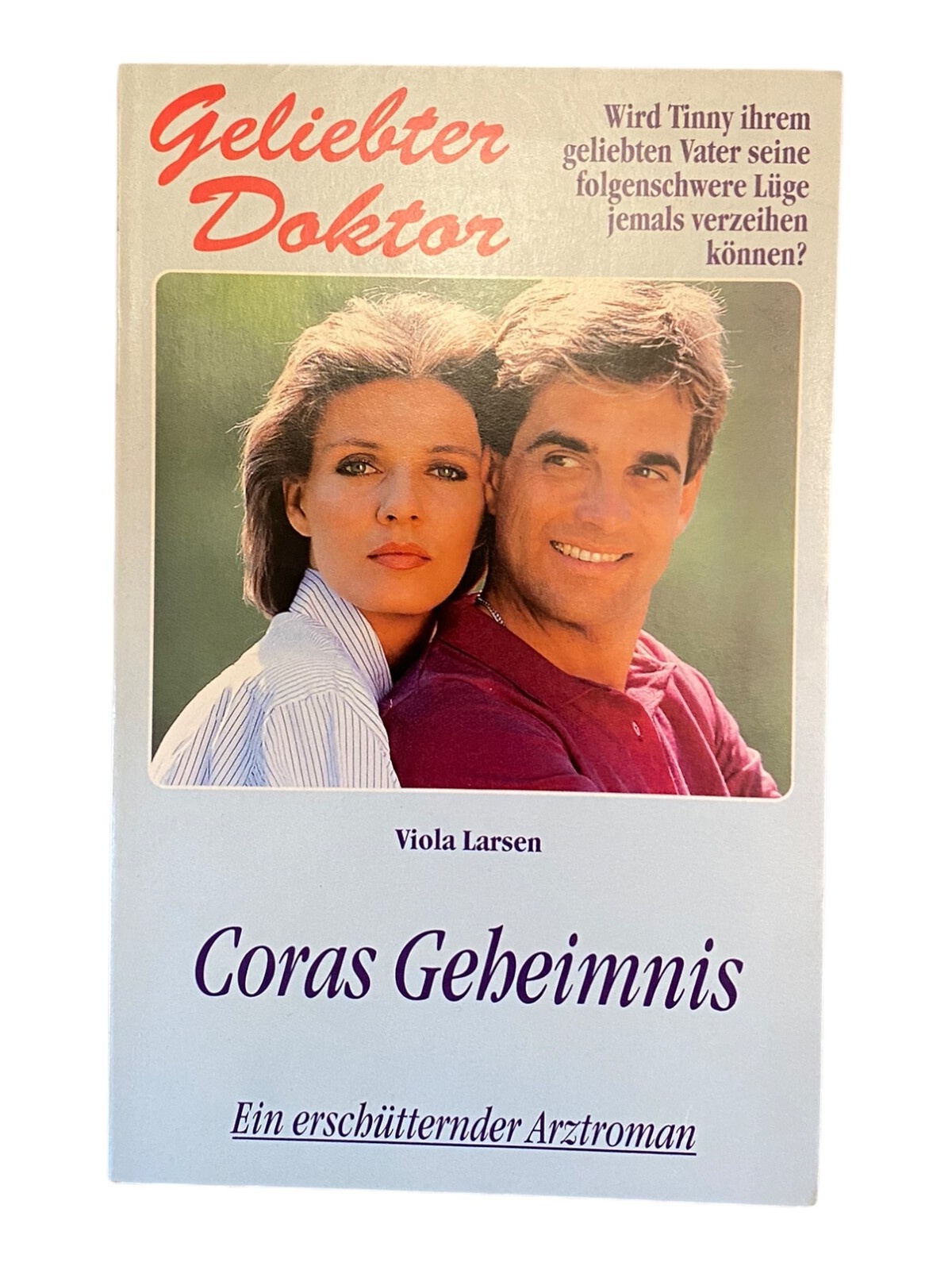 831 Viola Larsen CORAS GEHEIMNIS - EIN ERSCHÜTTERNDER ARZTROMAN