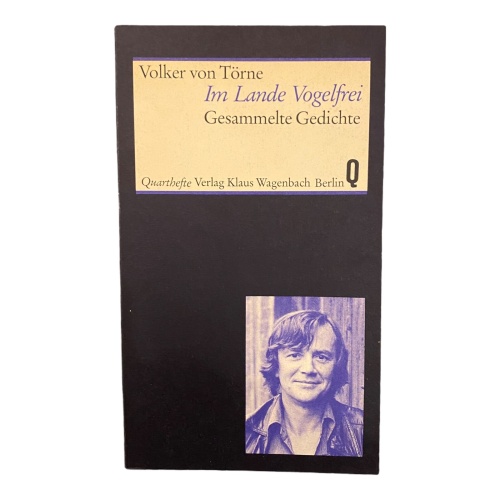 1379 Volker von Törne IM LANDE VOGELFREI - GESAMMELTE GEDICHTE