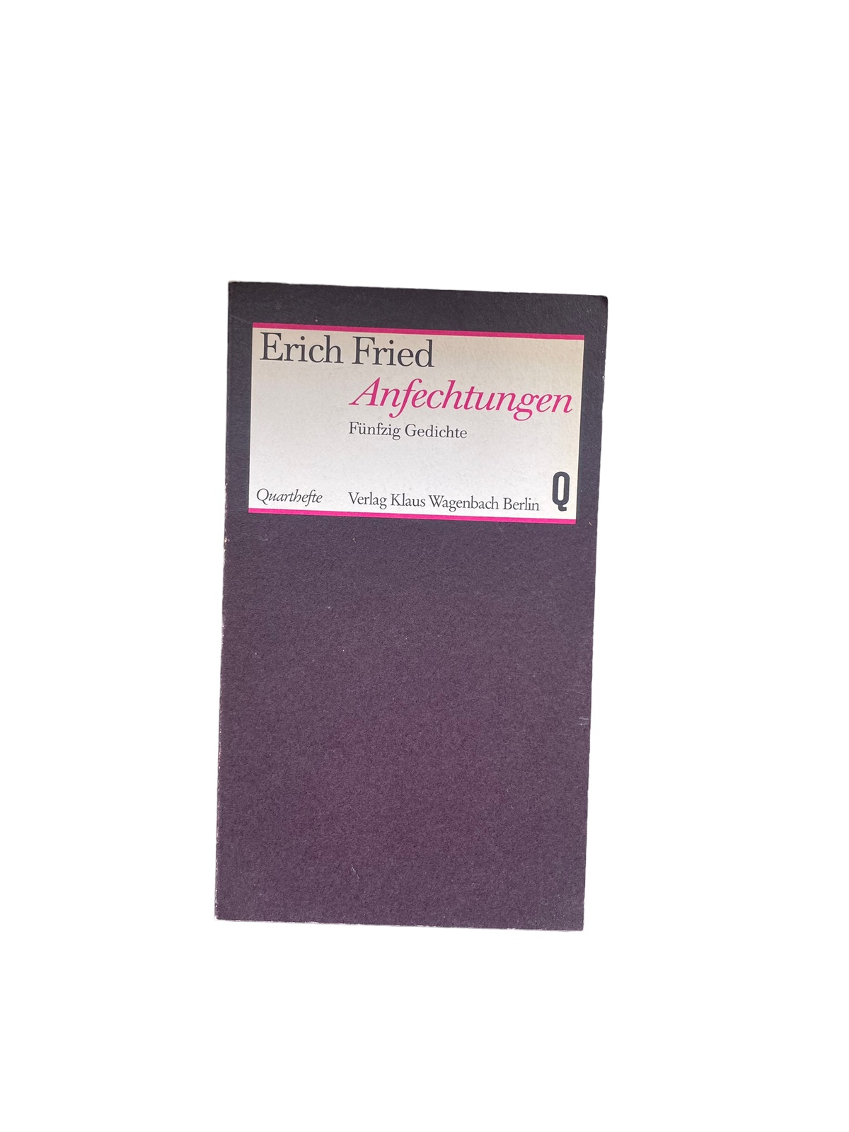 4373 Erich Fried ANFECHTUNGEN. FÜNFZIG GEDICHTE Wagenbach Verlag Berlin Quarthe