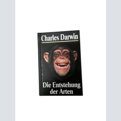 Die Entstehung der Arten Charles Darwin. Übers. von Carl W. Neumann. Nachw. von