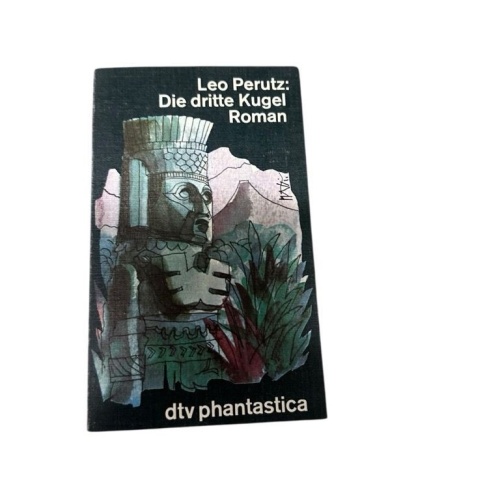 Die dritte Kugel : Roman Leo Perutz Perutz, Leo: