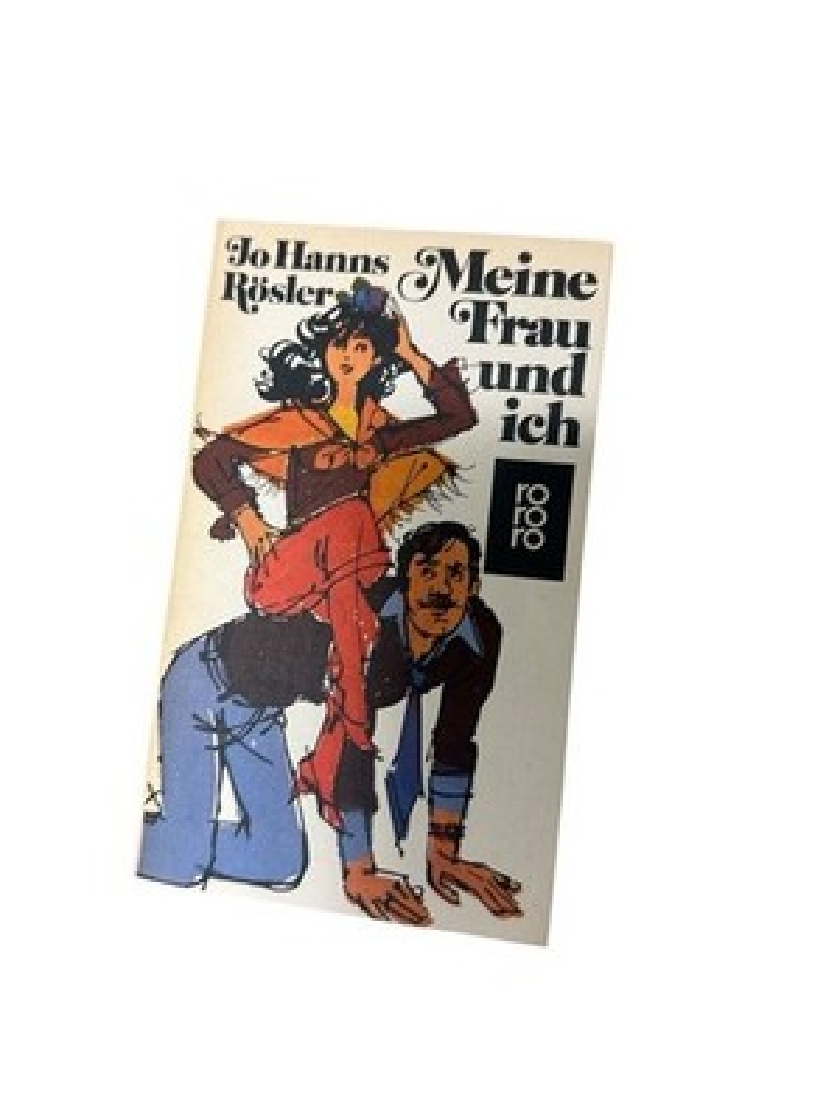 Meine Frau und ich. Jo Hanns Rösler. Mit Zeichn. von Gisela Hupperschwiller Rösl