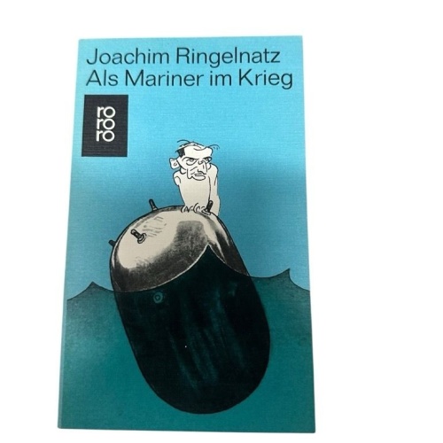 Als Mariner im Krieg Joachim Ringelnatz Ringelnatz, Joachim und Gustav Hester: