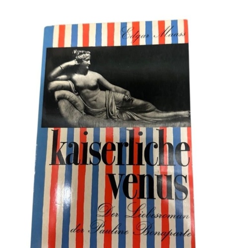 Kaiserliche Venus : Der Liebesroman d. Pauline Bonaparte