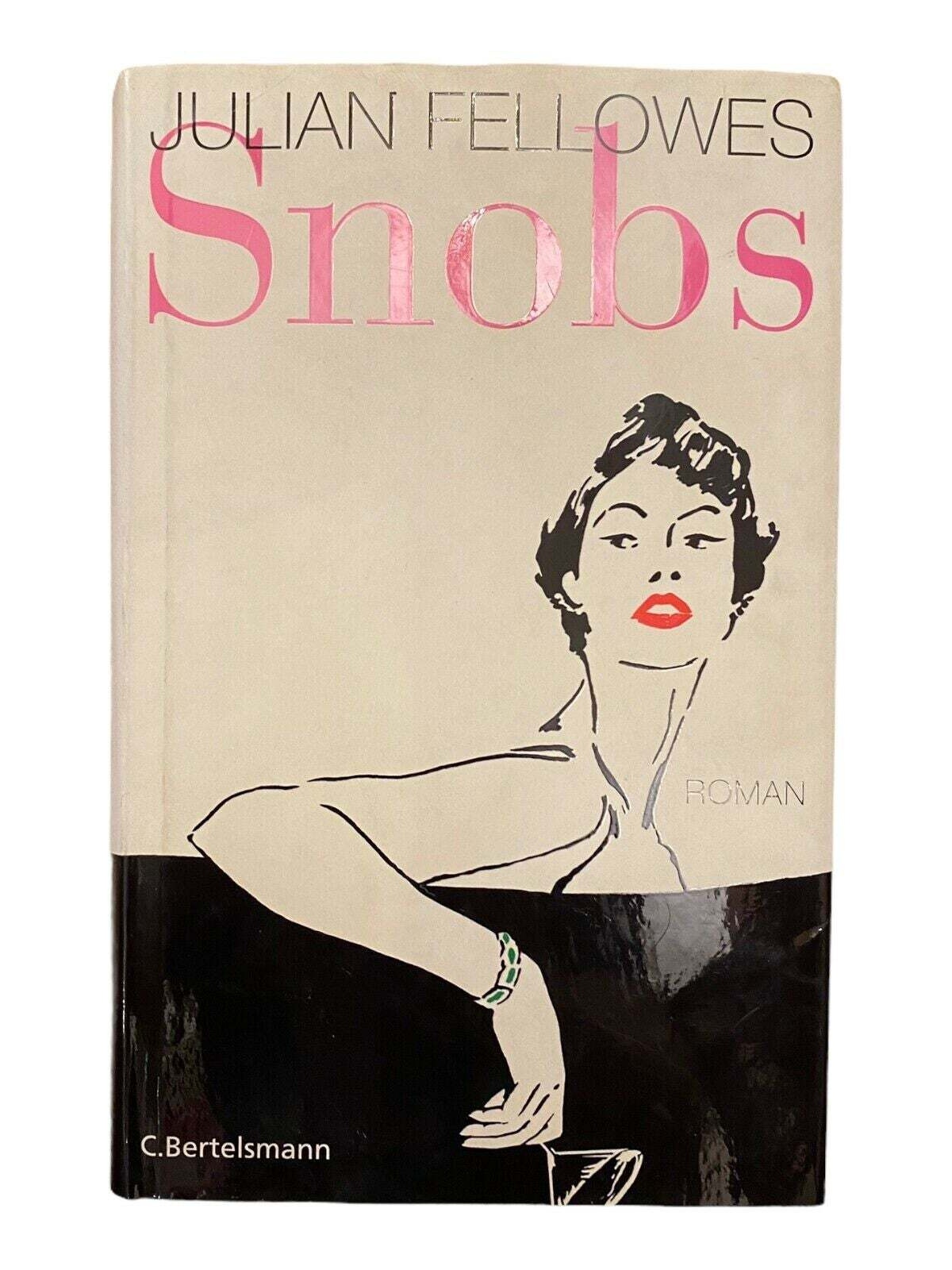 399 Julian Fellowes SNOBS ROMAN HC SEHR GUTER ZUSTAND!