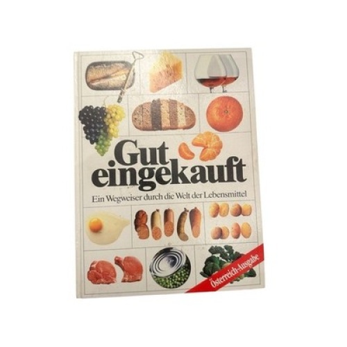 Gut eingekauft - Ein Wegweiser durch die Welt der Lebensmittel Rewe Verlag: