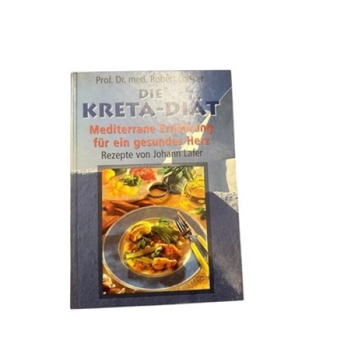 Die Kreta Diät : mediterrane Ernährung für ein gesundes Herz. Robert Gasser. Rez