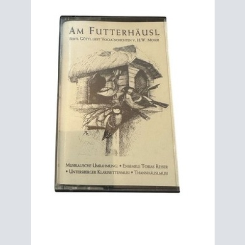 Am Futterhäusl Bertl Göttl liest VOGL'GSCHICHTEN H. W. Moser Kassette MC H. W. M