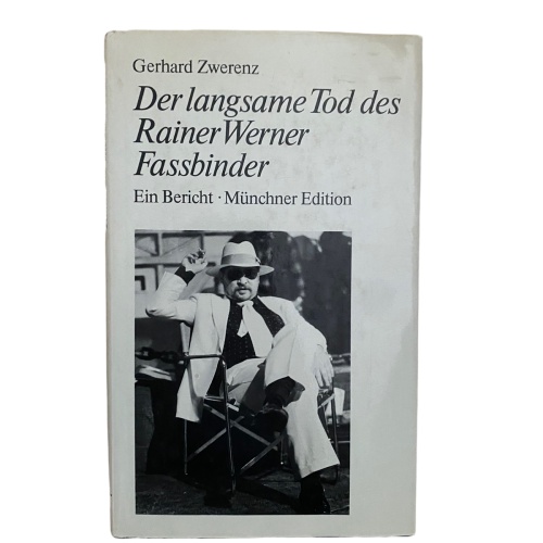 152 Gerhard Zwerenz DER LANGSAME TOD DES RAINER WERNER FASSBINDER. EIN BERICHT