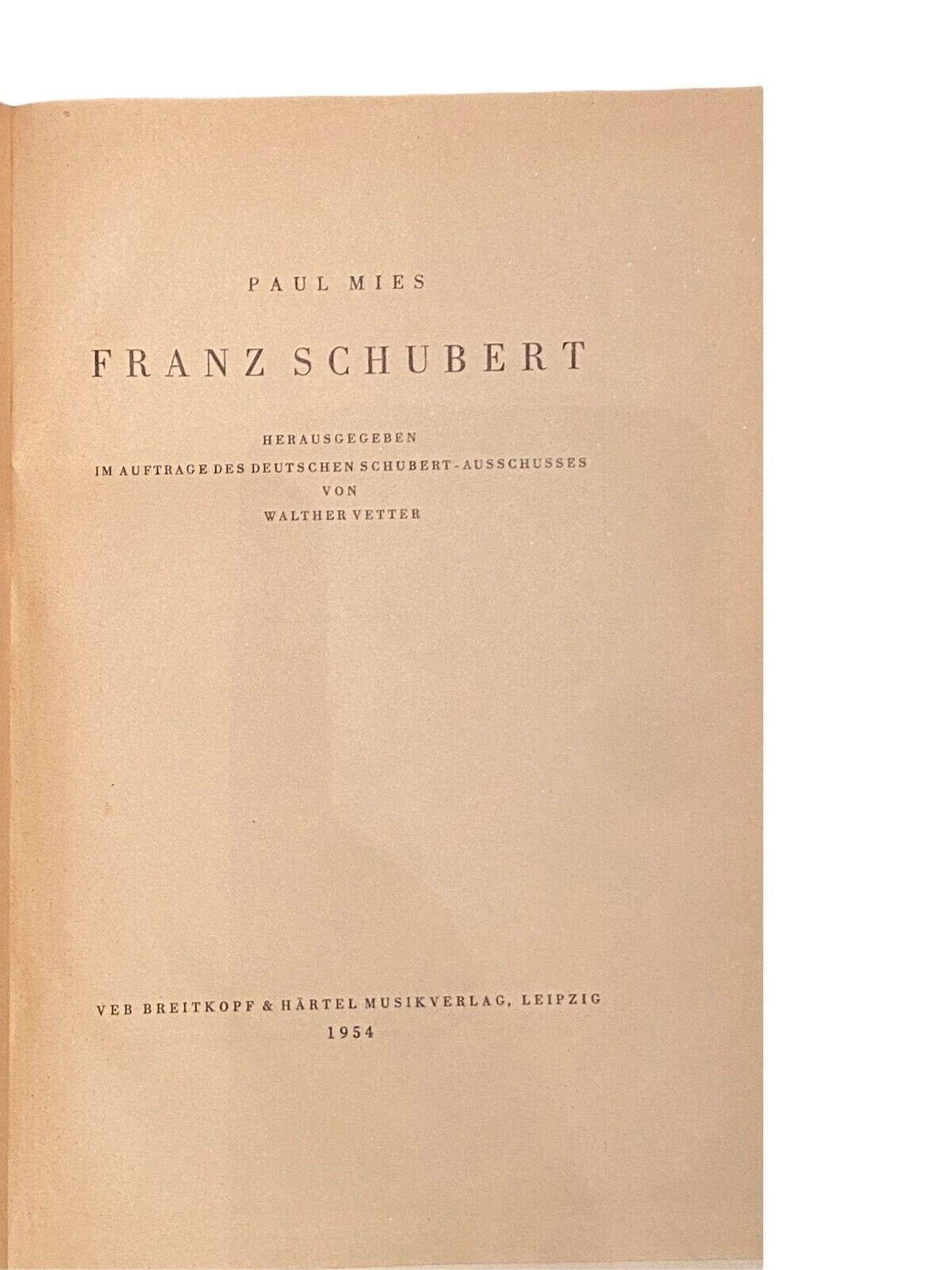 1685 Paul Mies FRANZ SCHUBERT IM AUFTRAG DES DEUTSCHEN SCHUBERT AUSSCHUSSES