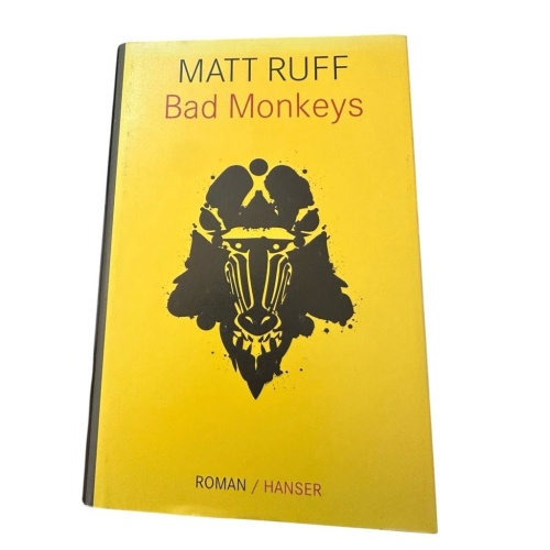 Bad monkeys : Roman Matt Ruff. Aus dem Engl. von Giovanni und Ditte Bandini Ruff
