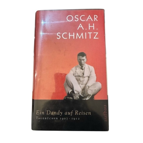 Ein Dandy auf Reisen: Tagebücher 1907-1912 Martynkewicz, Wolfgang und Oscar A Sc