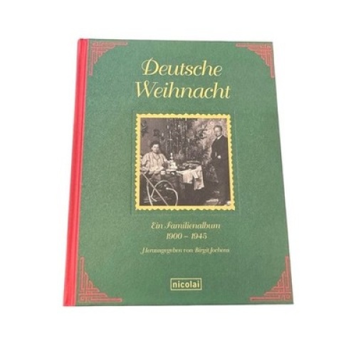 Deutsche Weihnacht: Ein Familienalbum 1900-1945 Jochens, Birgit: