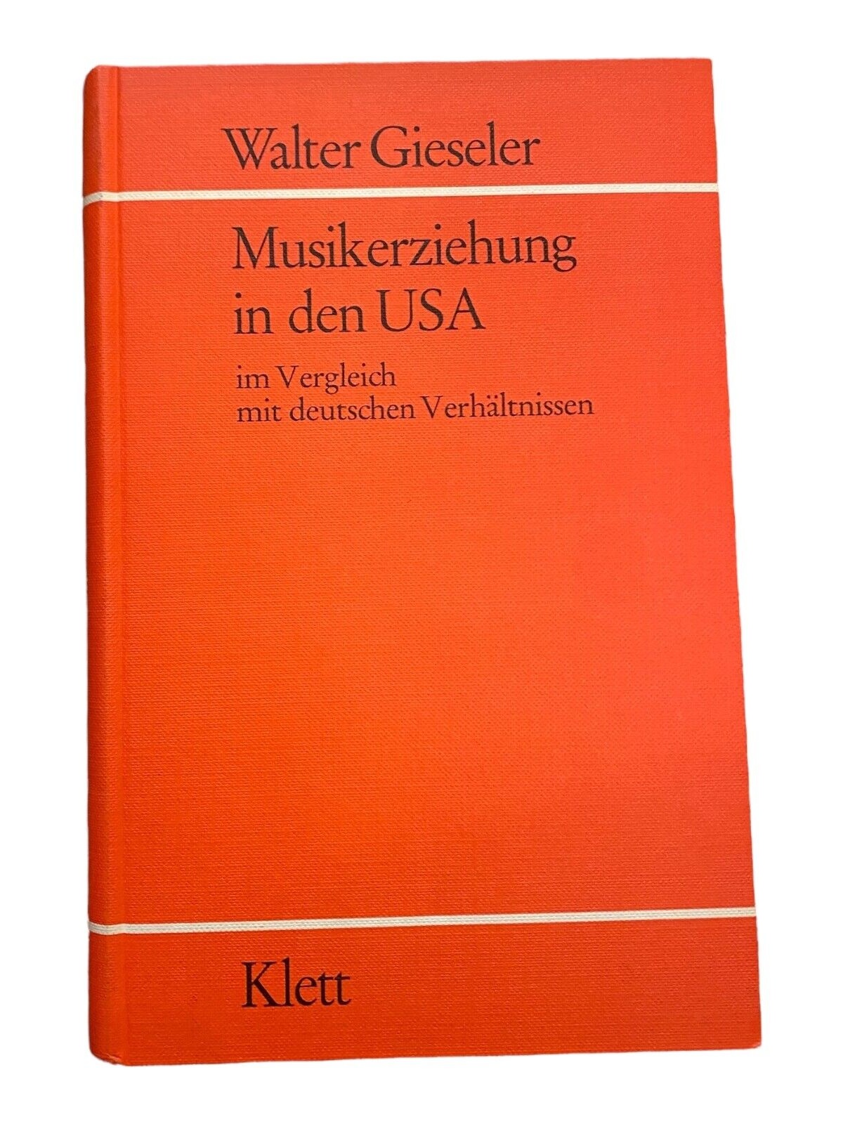 2418 Gieseler MUSIKERZIEHUNG IN D. USA IM VERGLEICH MIT DEUTSCHEN VERHÄLTNISSEN