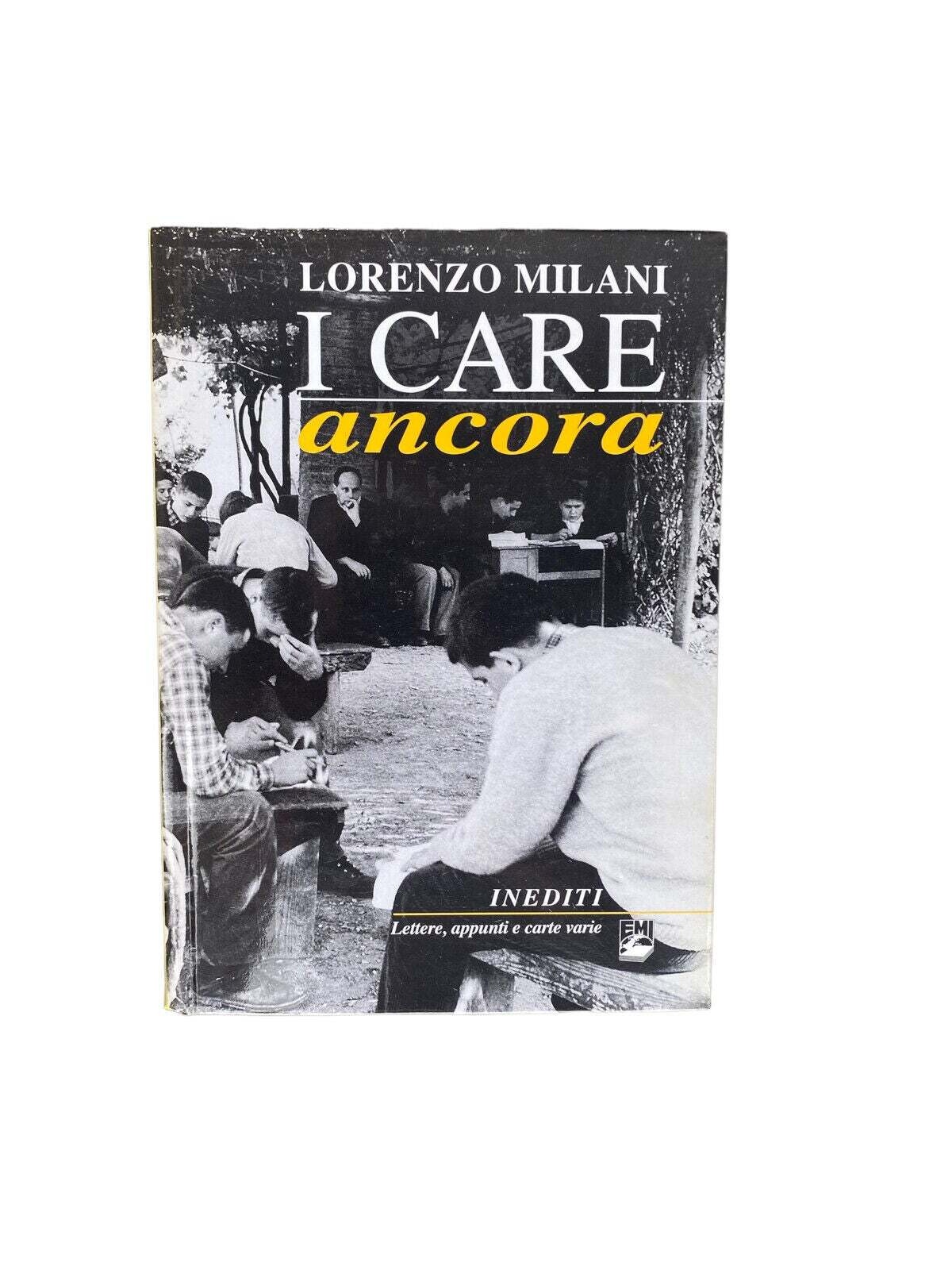 4459 Lorenzo Milani I CARE ANCORA. LETTERE, PROGETTI, APPUNTI E CARTE VARIE INE