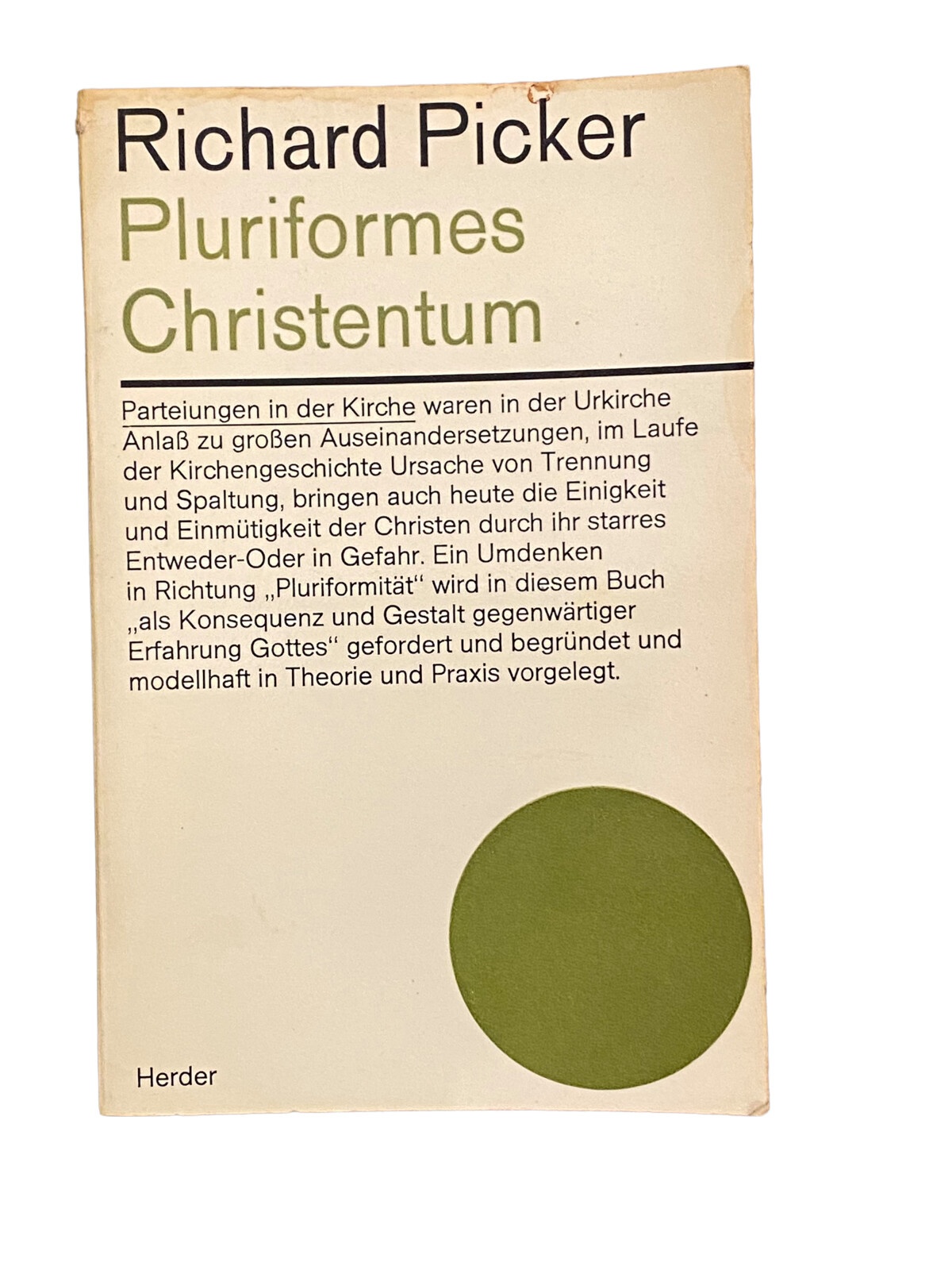 4524 Richard Picker PLURIFORMES CHRISTENTUM +Abb Verlag Herder. Wien, Freiburg