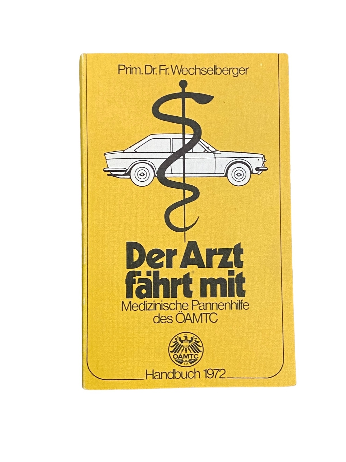 2928 Wechselberger DER ARZT FÄHRT MIT: MEDIZINISCHE PANNENHILFE DES ÖAMTC