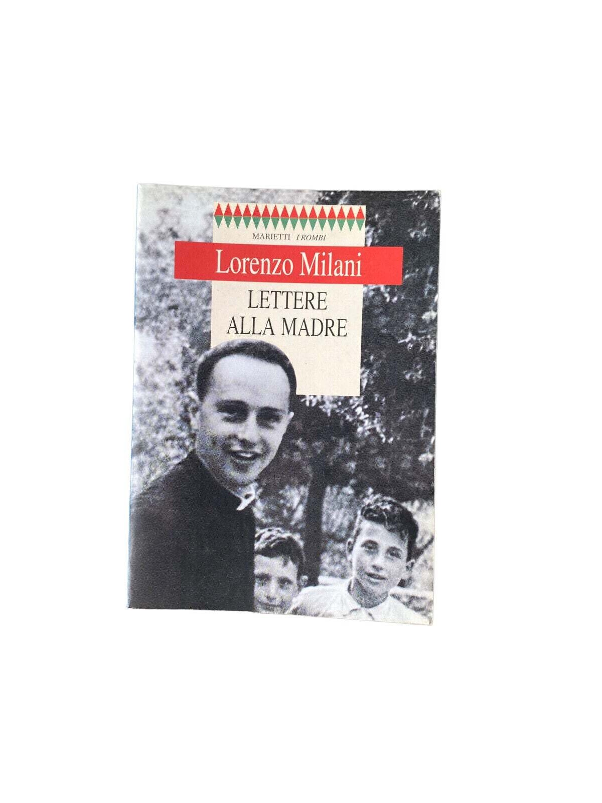 4471 Lorenzo Milani LETTERE ALLA MADRE. il carteggio tra Lorenzo e Alice Milani