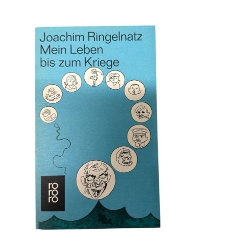 Mein Leben bis zum Kriege. Joachim Ringelnatz Ringelnatz, Joachim: