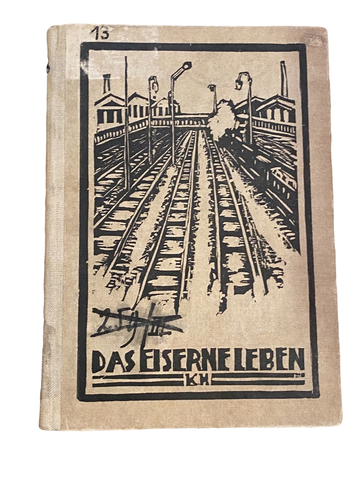 2838 DAS EISERNE LEBEN EINE SAMMLUNG VON EISENBAHNGEDICHTEN AUS DEN WERKEN...