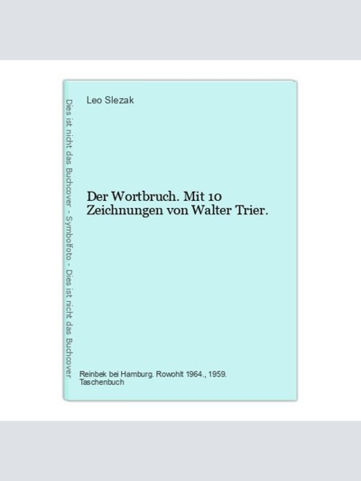 Der Wortbruch. Mit 10 Zeichnungen von Walter Trier. Slezak, Leo: