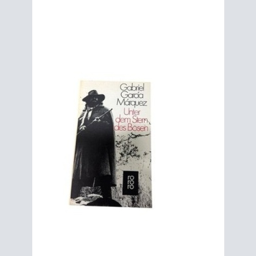Unter dem Stern des Bösen Gabriel García Márquez. [Aus d. Span. übertr. von Ana