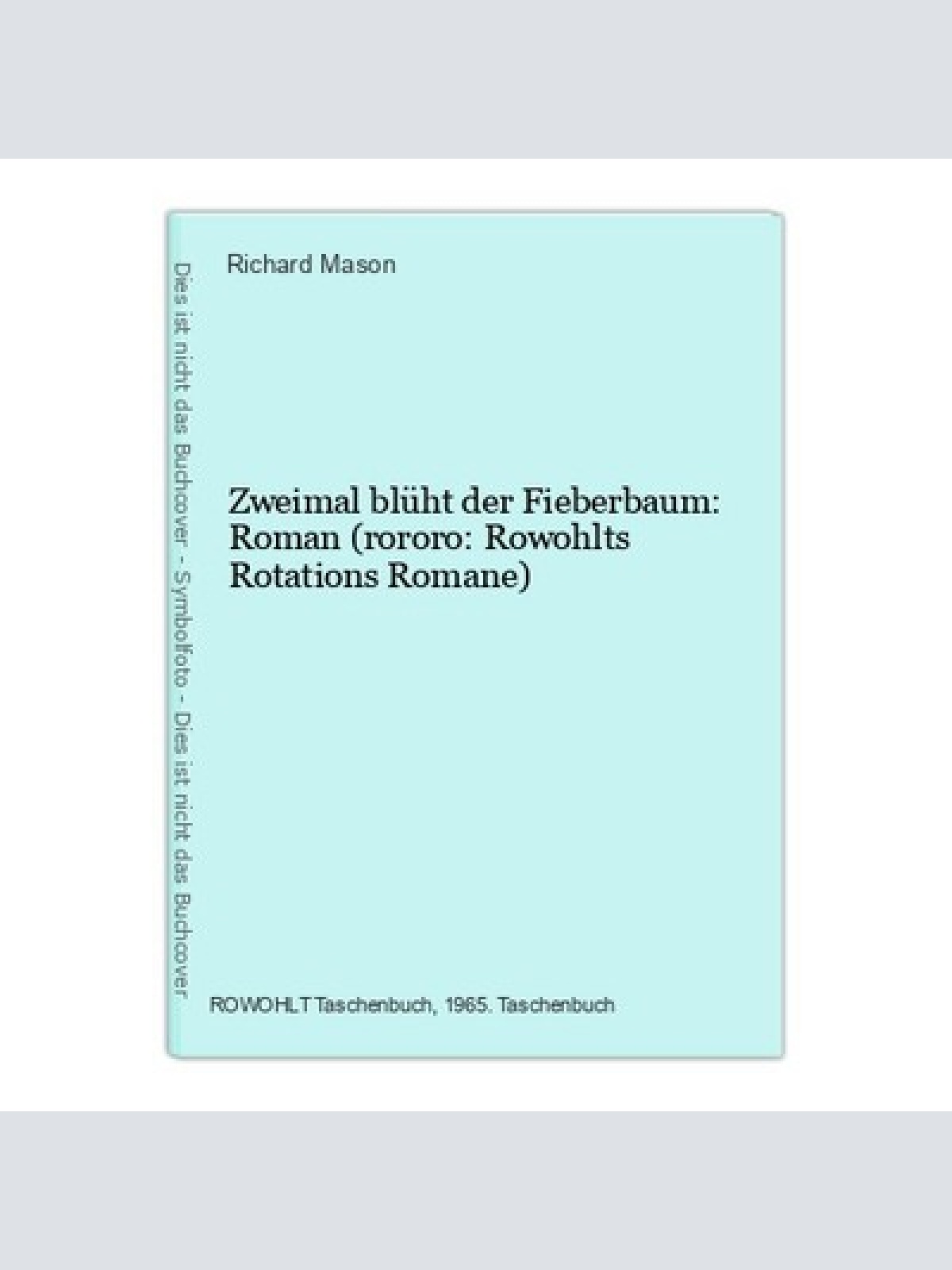 Zweimal blüht der Fieberbaum: Roman (rororo: Rowohlts Rotations Romane) Mason, R