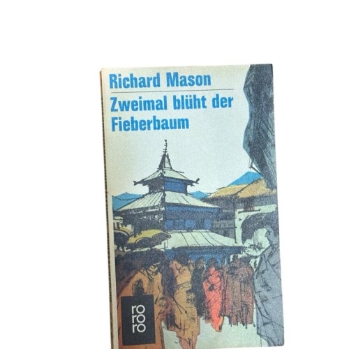 Zweimal blüht der Fieberbaum: Roman (rororo: Rowohlts Rotations Romane) Mason, R