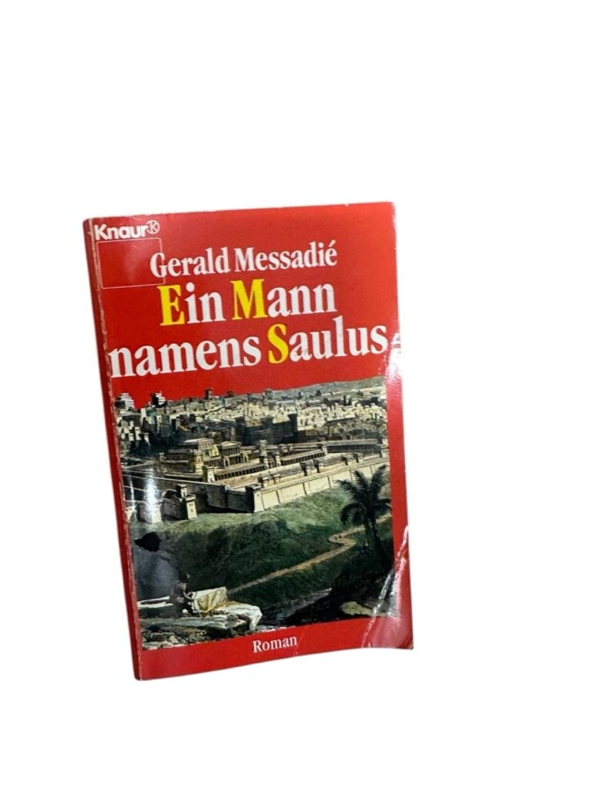 Ein Mann namens Saulus (Knaur Taschenbücher. Historische Romane) Roman Messadié,