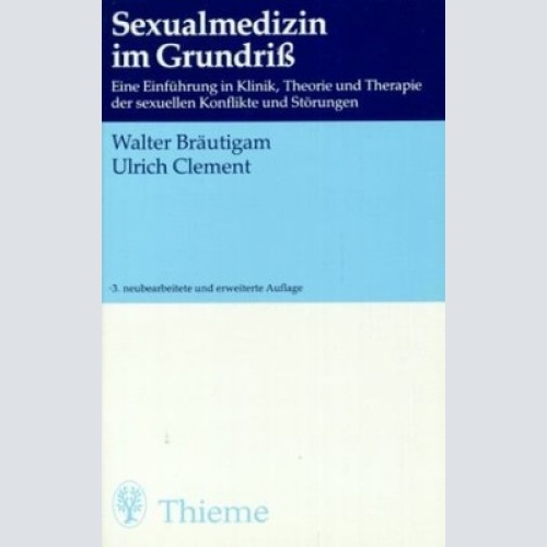 Sexualmedizin im Grundriß : eine Einführung in Klinik, Theorie und Therapie der