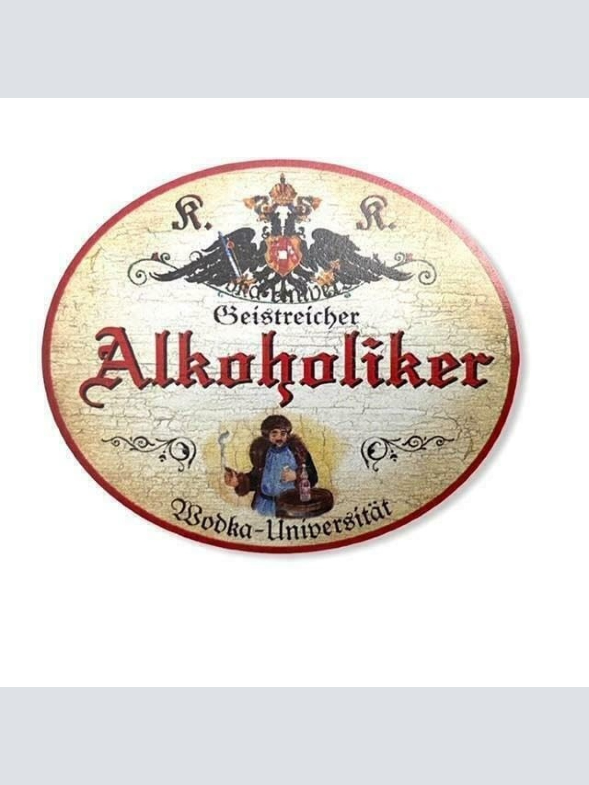 KuK Nostalgie Holzschild Alkoholiker (Größe: 14x17)