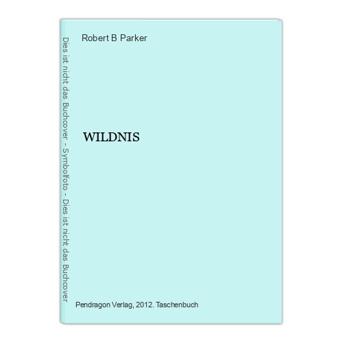 2116 Robert B. Parker WILDNIS Kriminalroman Pendragon Verlag