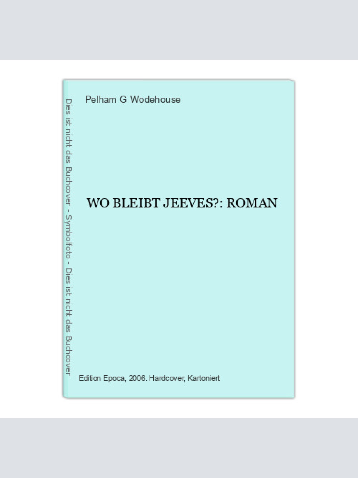 Pelham G Wodehouse WO BLEIBT JEEVES?: ROMAN Edition Epoca HC +Abb