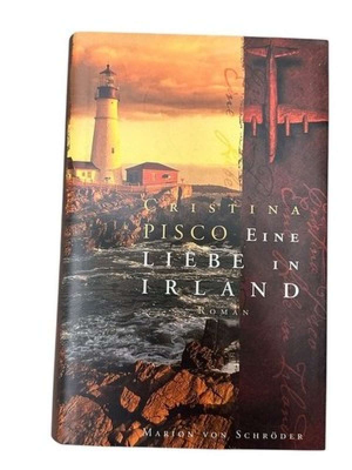 Eine Liebe in Irland. Roman Cristina Pisco. Aus dem Engl. von Elfriede Peschel P