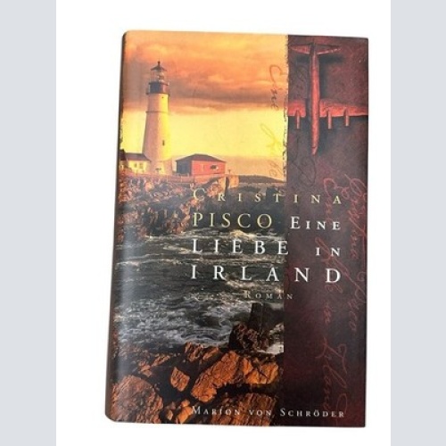 Eine Liebe in Irland. Roman Cristina Pisco. Aus dem Engl. von Elfriede Peschel P