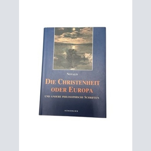 Werke in zwei Bänden, Bd. 2: Christenheit oder Europa und andere philosophische